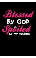 Blessed By God Spoiled By My Husband