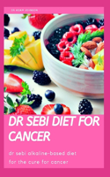 Dr Sebi Diet for Cancer