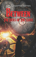 Between the Ticks of the Clock