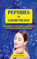 Peptides in Cosmetology: The Anti-Aging Power of Peptides in Cosmetics for Skin Rejuvenation. How Peptides Can Improve Overall Health and Wellbeing