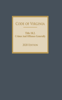Code of Virginia Title 18.2. Crimes And Offenses Generally 2020 Edition
