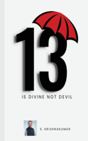 13 Is Divine Not Devil