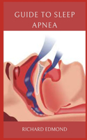 Guide to Sleep Apnea: Sleep apnea is a disorder that causes you to stop breathing while asleep.