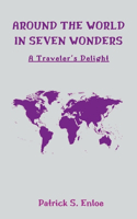 Around the World in Seven Wonders