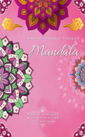 Finding Yourself Through Mandala, Mindful Self-Development Mandalas with Affirmations for Happiness