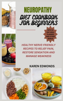 Neuropathy Diet Cookbook for Beginners