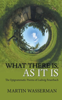 What There Is, As It Is: The Epigrammatic Poems of Ludwig Feuerbach