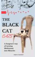 The Black Cat Cases: A Surgeonâ€™s way of turning Misfortune into Miracles