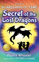 Secret of the Lost Dragons, Guardians of Time Book 2