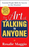 The Art of Talking to Anyone: Essential People Skills for Success in Any Situation