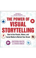 The Power of Visual Storytelling: How to Use Visuals, Videos, and Social Media to Market Your Brand