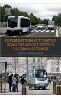 Implementing Automated Road Transport Systems in Urban Settings