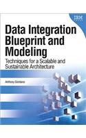Data Integration Blueprint and Modeling: Techniques for a Scalable and Sustainable Architecture: Techniques for a Scalable and Sustainable Architecture