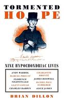 Tormented Hope: Nine Hypochondriac Lives