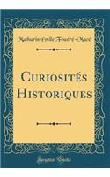 CuriositÃ©s Historiques (Classic Reprint)