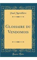 Glossaire Du Vendomois (Classic Reprint)