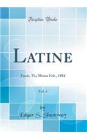 Latine, Vol. 2: Fascic. VI.; Mense Feb., 1884 (Classic Reprint)