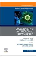 Collaborative Antimicrobial Stewardship,An Issue of Infectious Disease Clinics of North America: Volume 34-1(Volume 34-1 The Clinics: Internal Medicine)