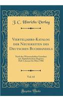 Vierteljahrs-Katalog der Neuigkeiten des Deutschen Buchhandels, Vol. 61: Nach den Wissenschaften Geordnet mit Alphabetischem Register; Heft 1; Januar bis März 1906 (Classic Reprint)