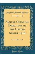 Annual Chemical Directory of the United States, 1918 (Classic Reprint)