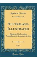 Australasia Illustrated, Vol. 3: Illustrated by Leading Australian and American Artists (Classic Reprint)