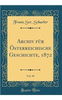 Archiv für Österreichische Geschichte, 1872, Vol. 49 (Classic Reprint)
