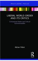 Liberal World Order and Its Critics