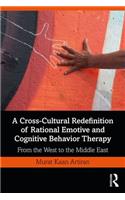 Cross-Cultural Redefinition of Rational Emotive and Cognitive Behavior Therapy: From the West to the Middle East