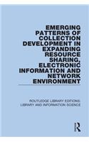 Emerging Patterns of Collection Development in Expanding Resource Sharing, Electronic Information and Network Environment