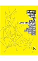 Spatial Agency: Other Ways of Doing Architecture