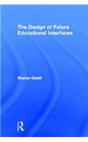 The Design of Future Educational Interfaces