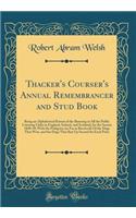 Thacker's Courser's Annual Remembrancer and Stud Book: Being an Alphabetical Return of the Running at All the Public Coursing Clubs in England, Ireland, and Scotland, for the Season 1848-49; With the Pedigrees (as Far as Received) of the Dogs That : Being an Alphabetical Return of the Running at All the Public Coursing Clubs in England, Ireland, and Scotland, for the Season 1848-49; With the Ped