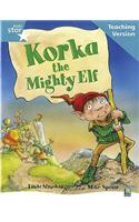 Rigby Star Guided Reading Turquoise Level: Korka the mighty elf Teaching Version