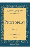 Photoplay, Vol. 48: July, 1935 (Classic Reprint)