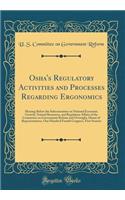 Osha's Regulatory Activities and Processes Regarding Ergonomics: Hearing Before the Subcommittee on National Economic Growth, Natural Resources, and Regulatory Affairs of the Committee on Government Reform and Oversight, House of Representatives, O