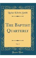 The Baptist Quarterly, Vol. 3 (Classic Reprint)