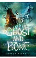 Ghost and Bone