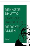 Benazir Bhutto: Favored Daughter
