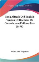 King Alfred's Old English Version Of Boethius De Consolatione Philosophiae (1899)