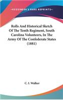 Rolls And Historical Sketch Of The Tenth Regiment, South Carolina Volunteers, In The Army Of The Confederate States (1881)