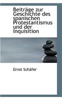 Beiträge Zur Geschichte Des Spanischen Protestantismus Und Der Inquisition