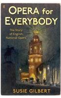 Opera for Everybody: The Story of English National Opera