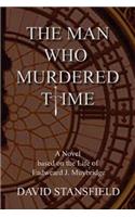 Man Who Murdered Time