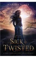 Sick & Twisted