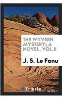 The Wyvern mystery; a novel, Vol.II