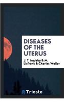 Diseases of the Uterus; Lectures on the Functions and Diseases of the Womb