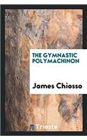 The Gymnastic Polymachinon