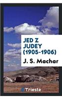 JED Z JUDEY  1905-1906