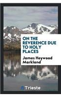 On the Reverence Due to Holy Places