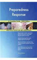 Preparedness Response A Complete Guide - 2020 Edition